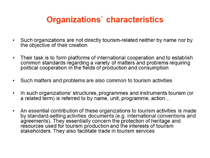 Organizations` characteristics Such organizations are not directly tourism-related neither by name nor by the